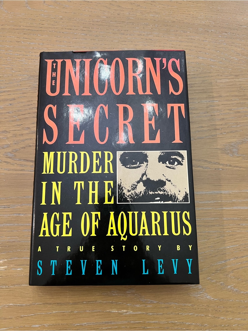The Unicorn's Secret by Steven Levy - Hardcover